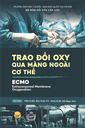 Trao đổi Oxy qua màng ngoài cơ thể (ECMO) 1E 640p