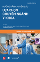 Hướng dẫn chuyên sâu lựa chọn chuyên ngành Y khoa 2E 818p