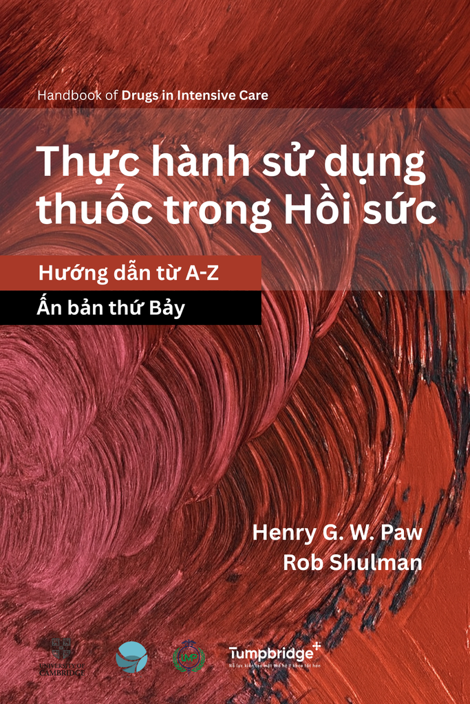 Thực hành sử dụng thuốc trong Hồi sức: Hướng dẫn từ A-Z 7E 520p
